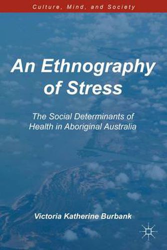 Cover image for An Ethnography of Stress: The Social Determinants of Health in Aboriginal Australia