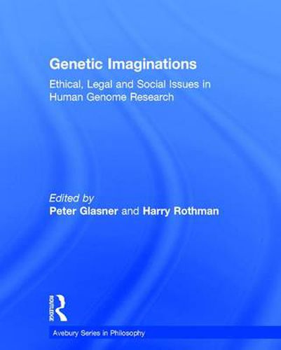 Cover image for Genetic Imaginations: Ethical, Legal and Social Issues in Human Genome Research