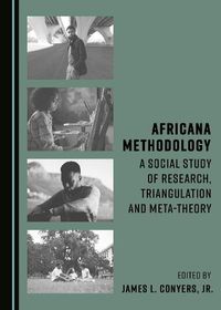 Cover image for Africana Methodology: A Social Study of Research, Triangulation and Meta-theory