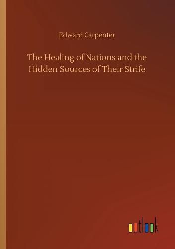 Cover image for The Healing of Nations and the Hidden Sources of Their Strife