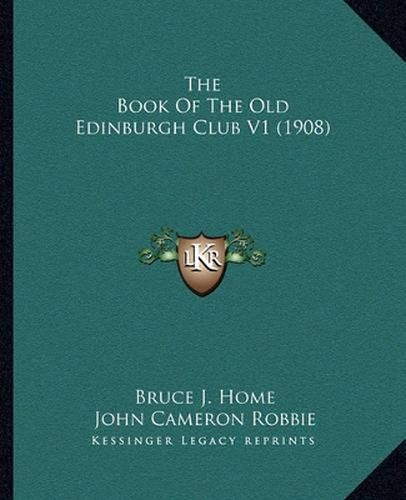 The Book of the Old Edinburgh Club V1 (1908)