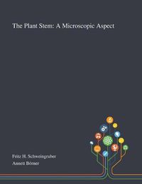 Cover image for The Plant Stem: A Microscopic Aspect