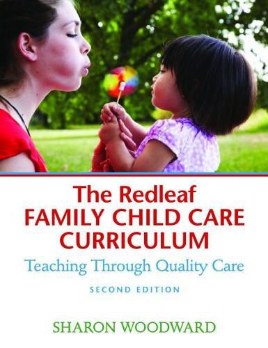 Cover image for The Redleaf Family Child Care Curriculum: Teaching Through Quality Care