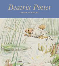 Cover image for Beatrix Potter: Drawn to Nature