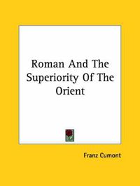 Cover image for Roman and the Superiority of the Orient