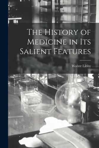 Cover image for The History of Medicine in Its Salient Features