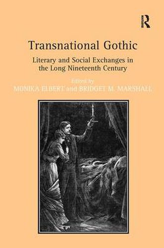 Cover image for Transnational Gothic: Literary and Social Exchanges in the Long Nineteenth Century