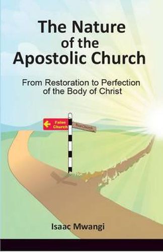 Cover image for The Nature of the Apostolic Church: From Restoration to Perfection of the Body of Christ