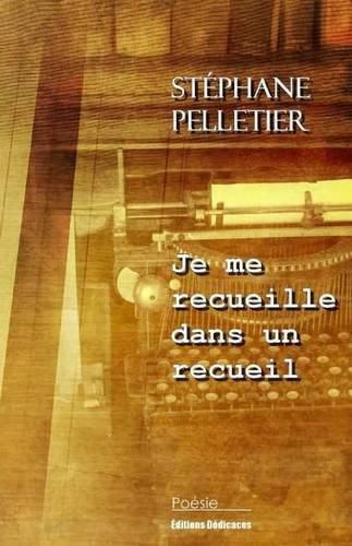 Cover image for Je me recueille dans un recueil