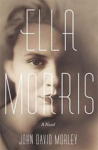 Cover image for Ella Morris: A Novel