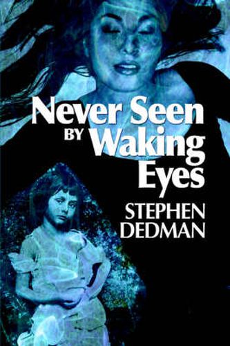 Cover image for Never Seen by Waking Eyes