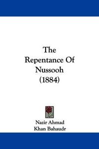 Cover image for The Repentance of Nussooh (1884)