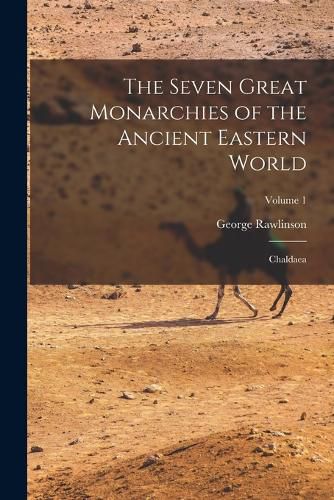 The Seven Great Monarchies of the Ancient Eastern World