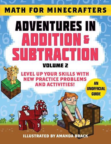 Cover image for Math for Minecrafters: Adventures in Addition & Subtraction (Volume 2): Level Up Your Skills with New Practice Problems and Activities!