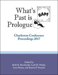 Cover image for What's Past is Prologue: Charleston Conference Proceedings, 2017