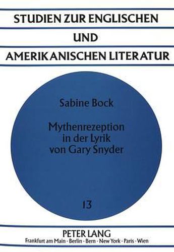Mythenrezeption in Der Lyrik Von Gary Snyder