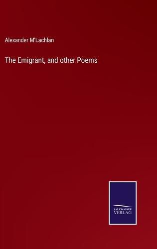 Cover image for The Emigrant, and other Poems
