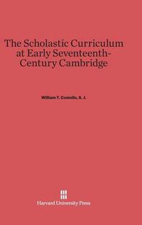 Cover image for The Scholastic Curriculum at Early Seventeenth-Century Cambridge