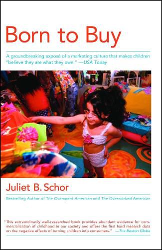 Cover image for Born to Buy: A Groundbreaking Expose of a Marketing Culture That Makes Children  Believe They  Are  What They  Own.  (USA Today)