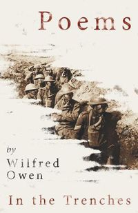 Cover image for Poems by Wilfred Owen - In the Trenches