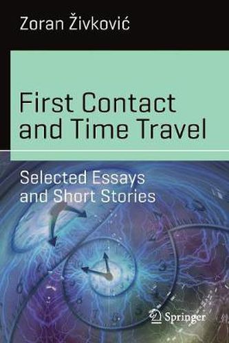 Cover image for First Contact and Time Travel: Selected Essays and Short Stories