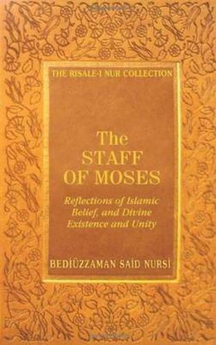 Cover image for The Staff of Moses: Reflections of Islamic Belief, and Divine Existence and Unity