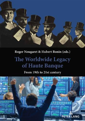 Cover image for The Worldwide Legacy of Haute Banque: From 19th to 21st century