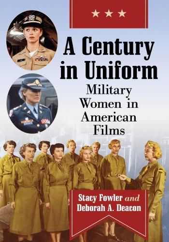 Cover image for A Century in Uniform: Military Women in American Films