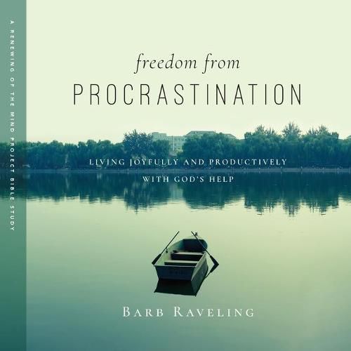 Cover image for Freedom from Procrastination: Living Joyfully and Productively with God's Help