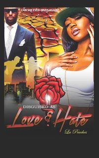 Cover image for Disguised as Love and Hate