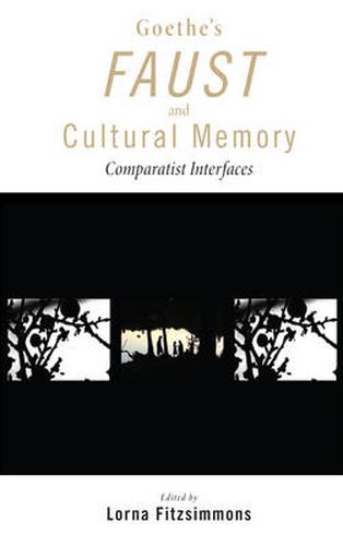 Cover image for Goethe's Faust and Cultural Memory: Comparatist Interfaces