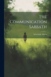 Cover image for The Communication Sabbath