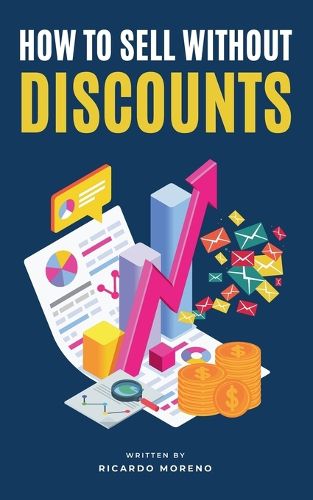 Cover image for How to Sell Without Discounts