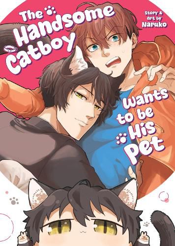 Cover image for The Handsome Catboy Wants to be His Pet