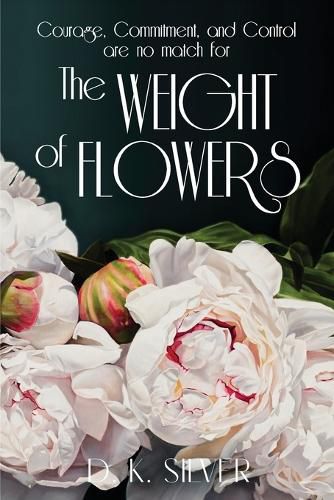 Cover image for The Weight Of Flowers