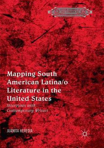 Cover image for Mapping South American Latina/o Literature in the United States: Interviews with Contemporary Writers