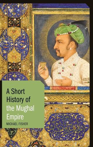 Cover image for A Short History of the Mughal Empire