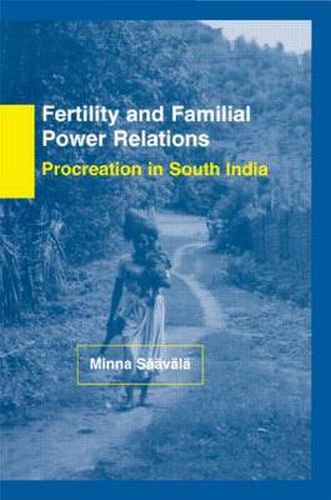 Cover image for Fertility and Familial Power Relations: Procreation in South India