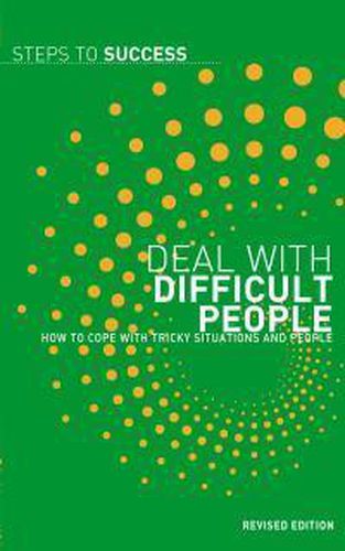Cover image for Deal with Difficult People: How to Cope with Tricky Situations and People
