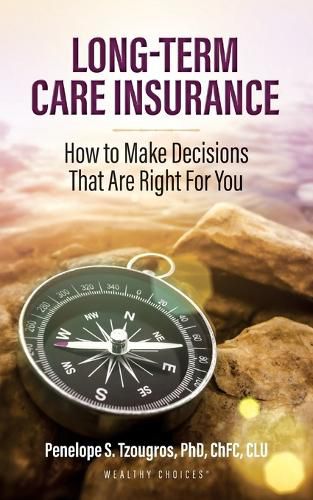 Cover image for Long Term Care Insurance: How To Make Decisions That Are Right For You
