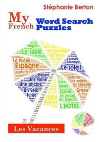 Cover image for My French Word Search Puzzles: Les Vacances