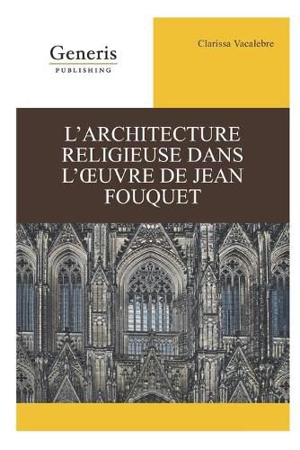 Cover image for L'architecture religieuse dans l'oeuvre de Jean Fouquet