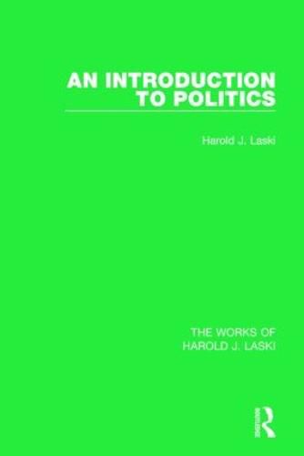 Cover image for An Introduction to Politics (Works of Harold J. Laski)