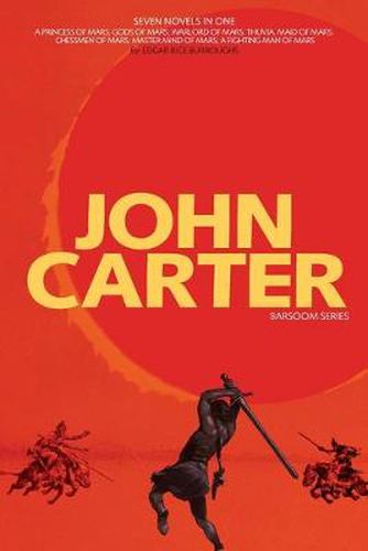 Cover image for John Carter: Barsoom Series (7 Novels) a Princess of Mars; Gods of Mars; Warlord of Mars; Thuvia, Maid of Mars; Chessmen of Mars; M