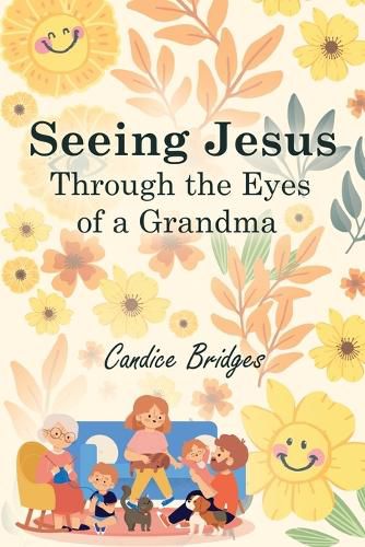 Cover image for Seeing Jesus Through The Eyes of A Grandma