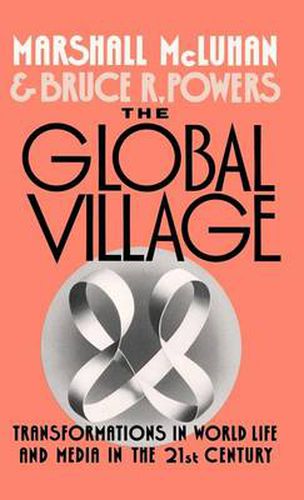 Cover image for The Global Village: Transformations in World Life and Media in the 21st Century