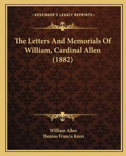 The Letters and Memorials of William, Cardinal Allen (1882)