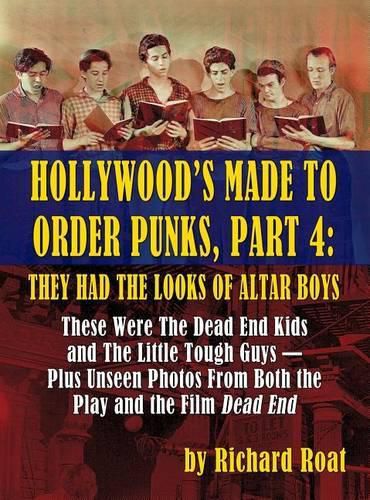 Cover image for Hollywood's Made to Order Punks, Part 4: They Had the Looks of Altar Boys (Hardback)