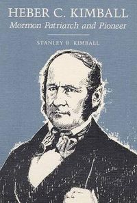 Cover image for Heber C. Kimball: Mormon Patriarch and Pioneer