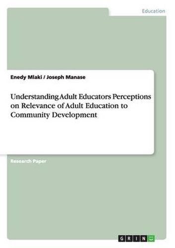 Cover image for Understanding Adult Educators Perceptions on Relevance of Adult Education to Community Development